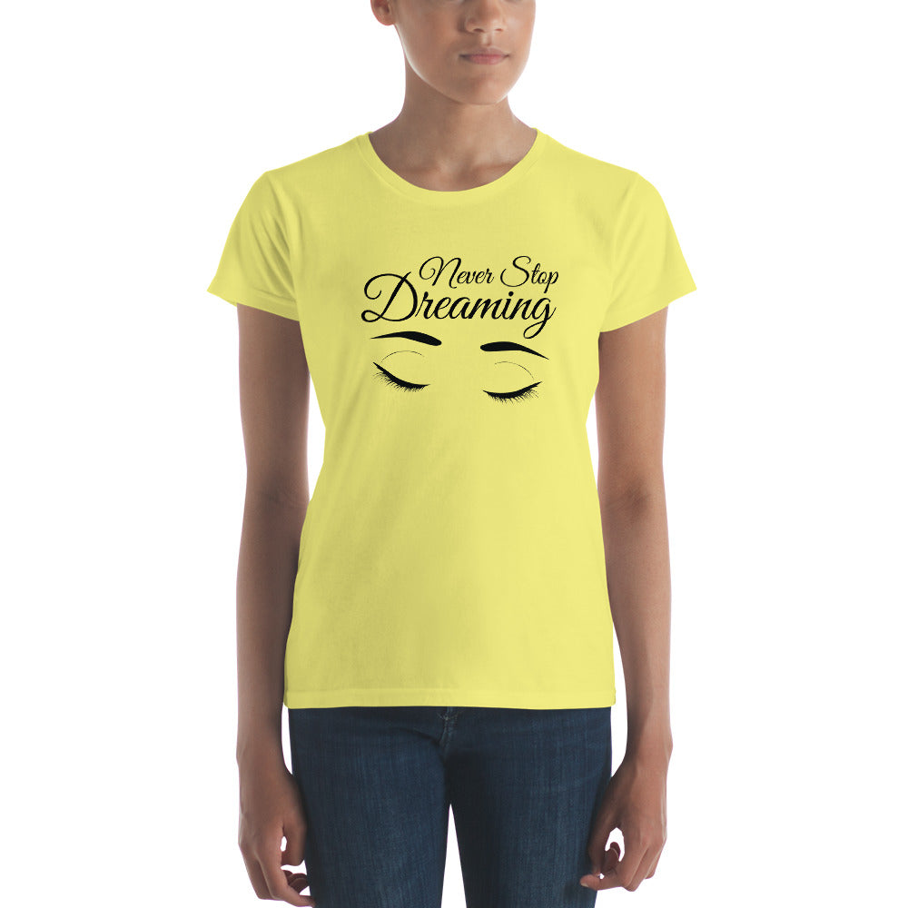 Women's short sleeve t-shirt - Never Stop Dreaming