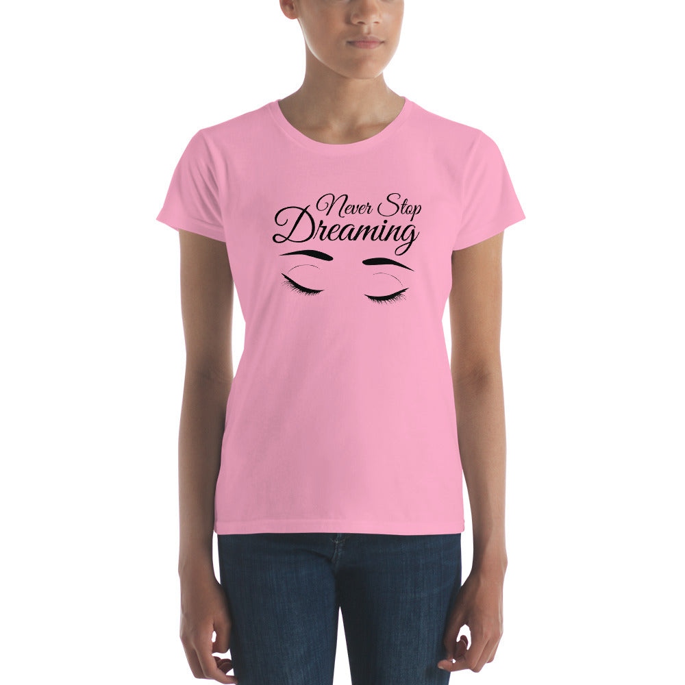 Women's short sleeve t-shirt - Never Stop Dreaming
