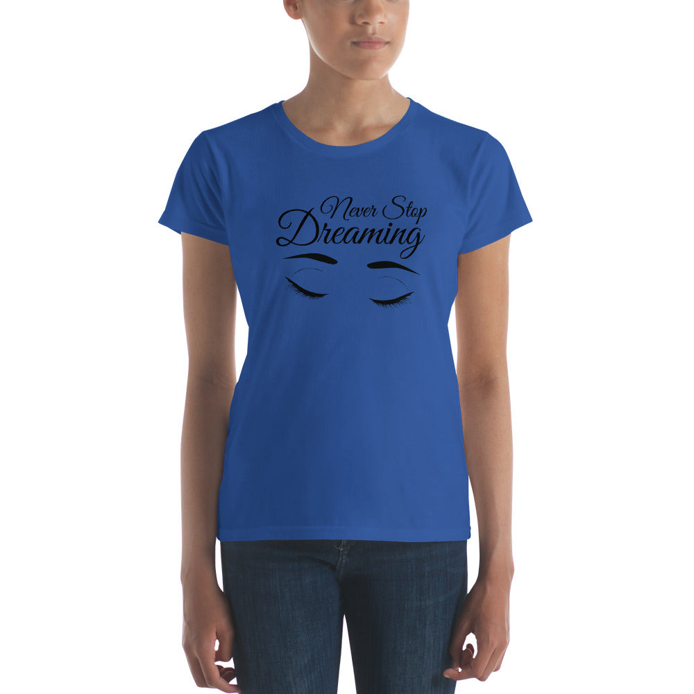 Women's short sleeve t-shirt - Never Stop Dreaming