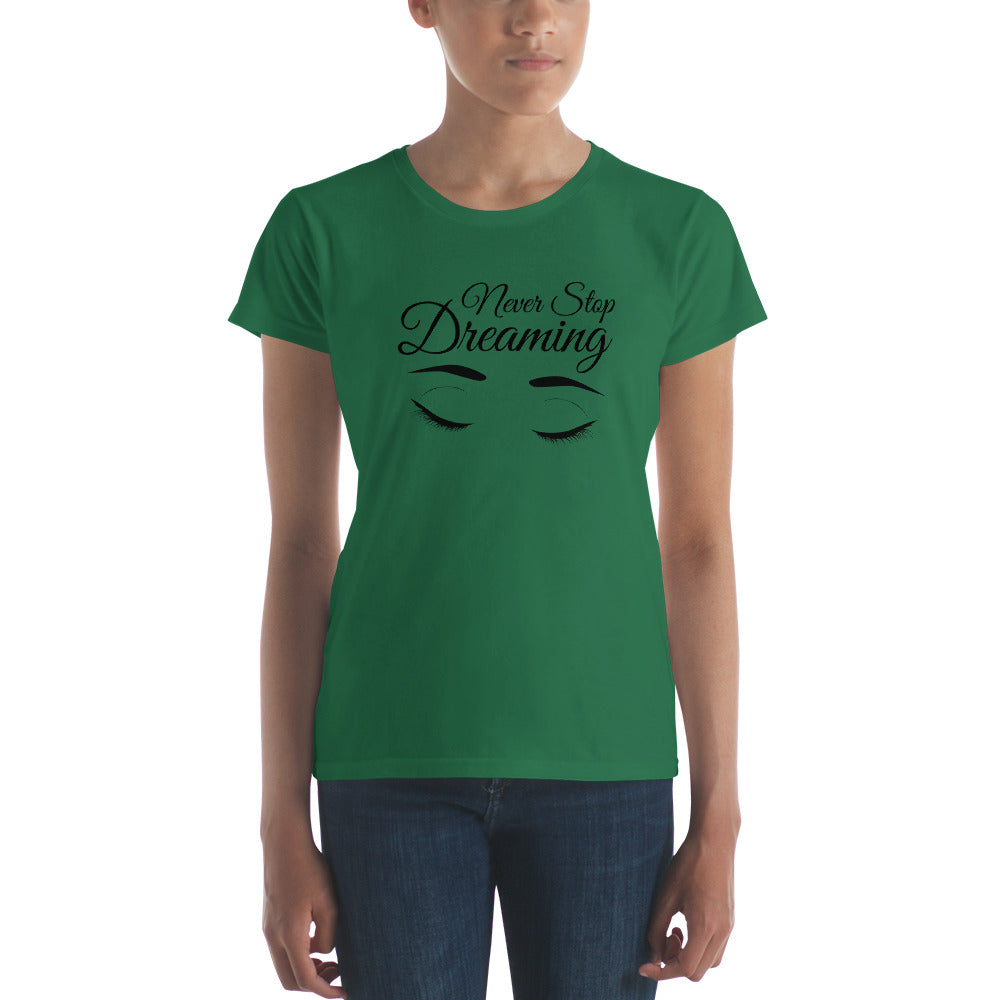 Women's short sleeve t-shirt - Never Stop Dreaming