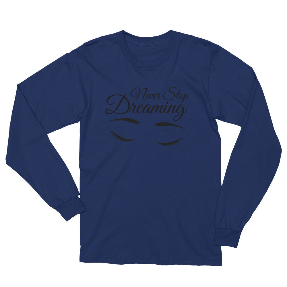 Long Sleeve T-Shirt - Never Stop Dreaming