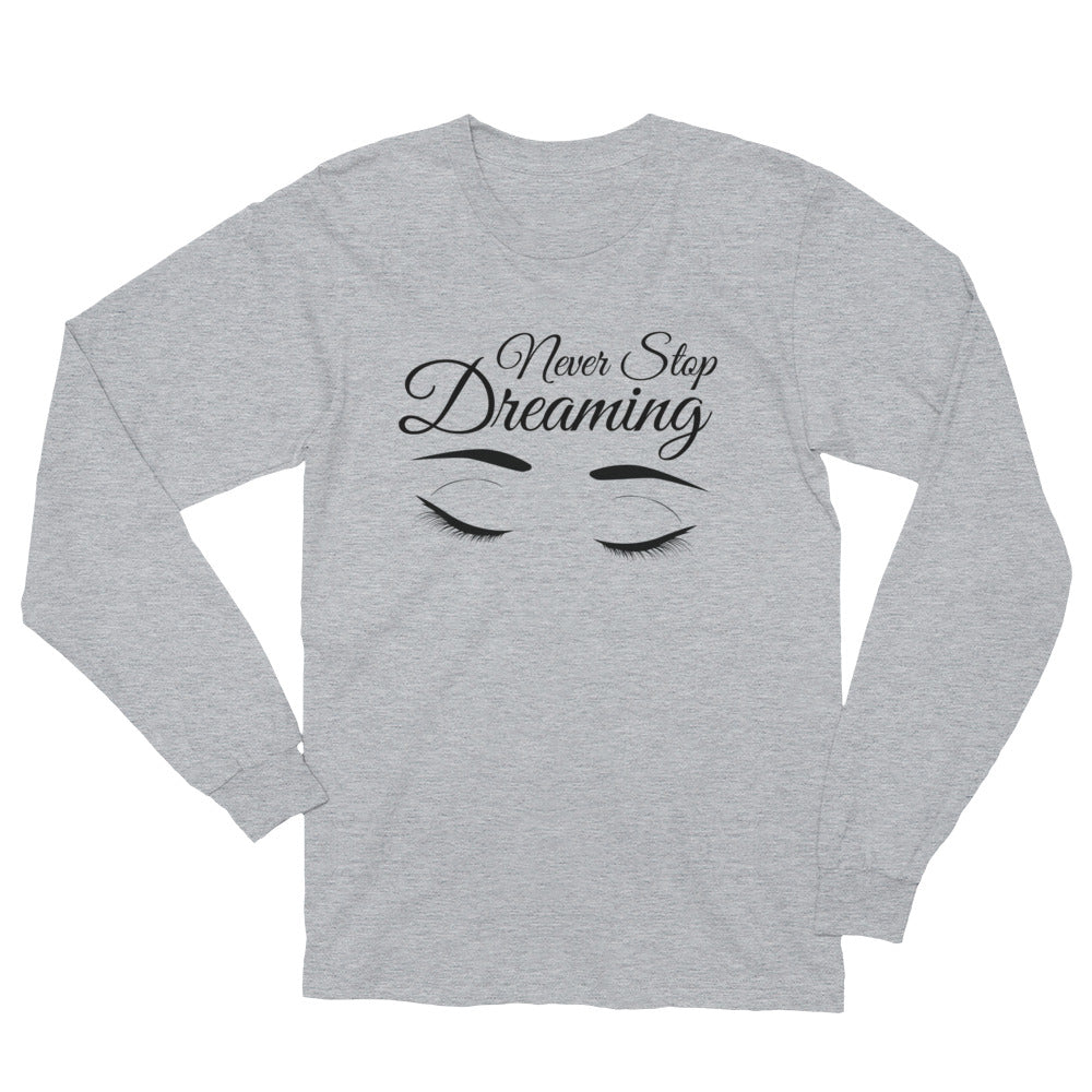 Long Sleeve T-Shirt - Never Stop Dreaming