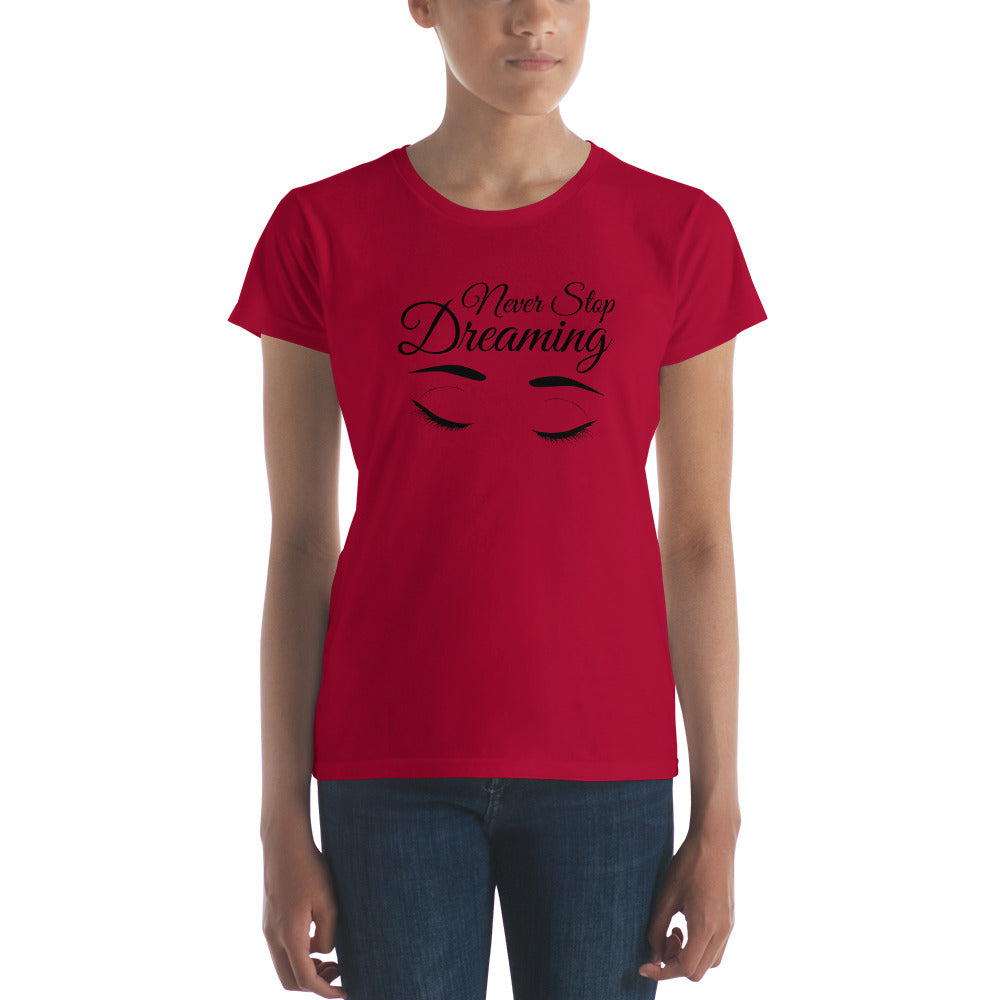 Women's short sleeve t-shirt - Never Stop Dreaming