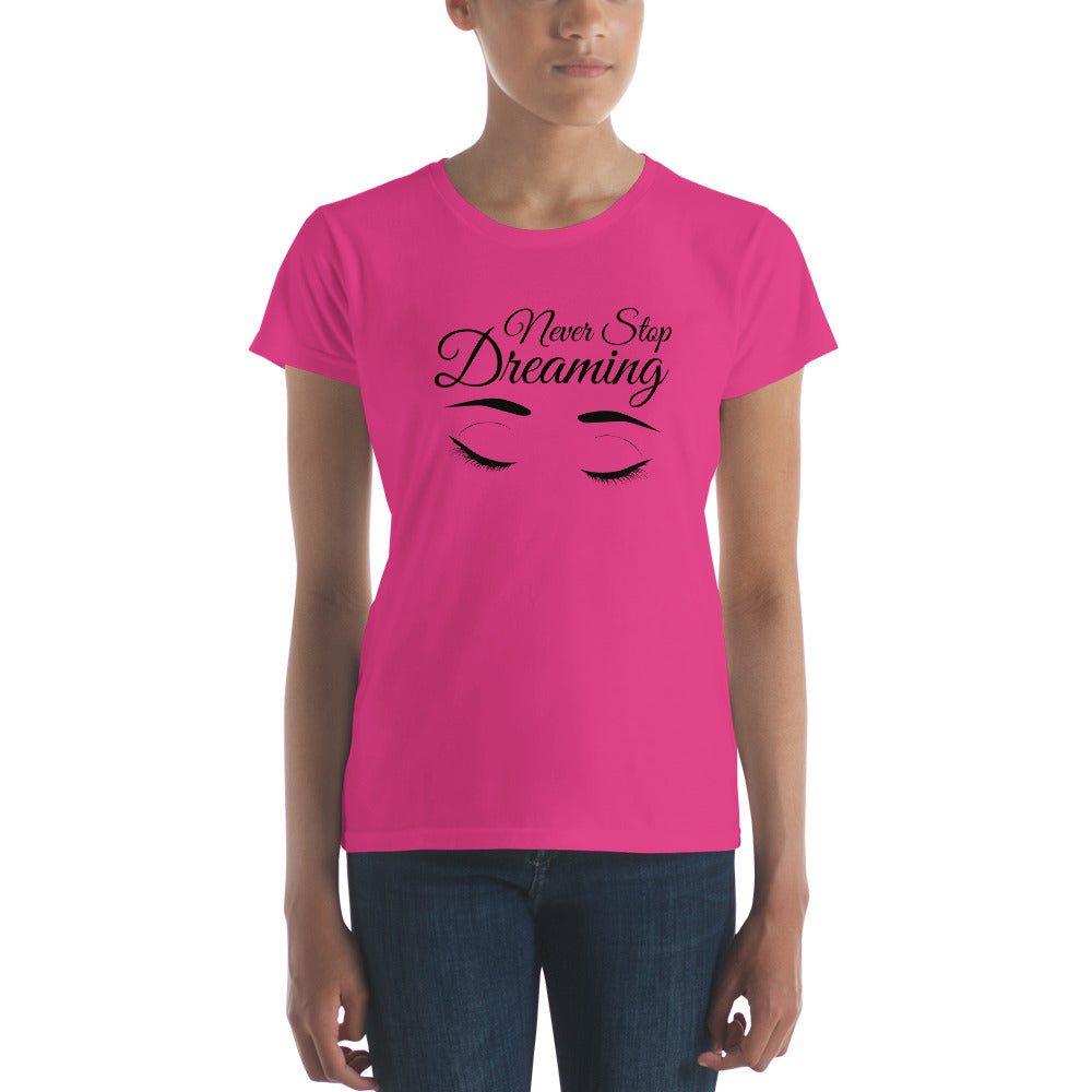 Women's short sleeve t-shirt - Never Stop Dreaming