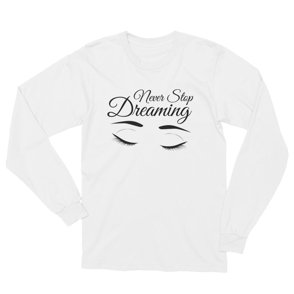 Long Sleeve T-Shirt - Never Stop Dreaming