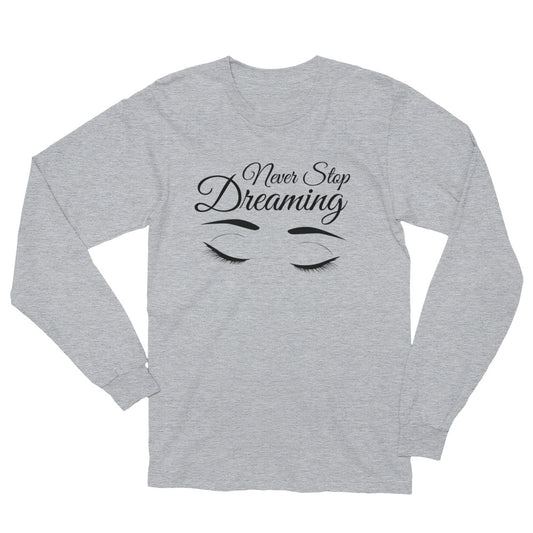 Long Sleeve T-Shirt - Never Stop Dreaming