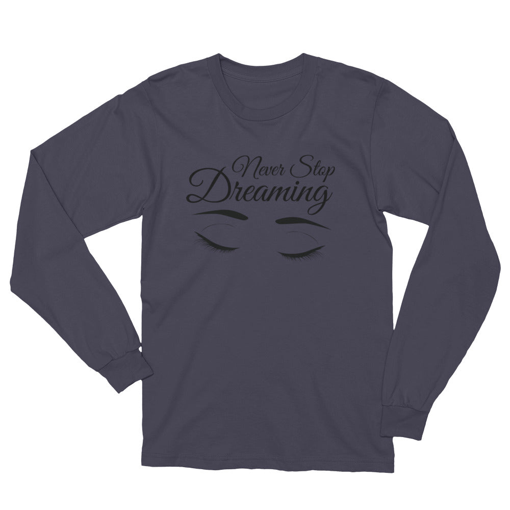 Long Sleeve T-Shirt - Never Stop Dreaming